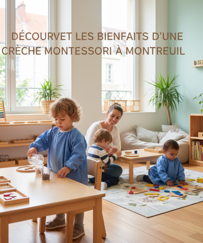 Découvrez les bienfaits d’une crèche Montessori à Montreuil